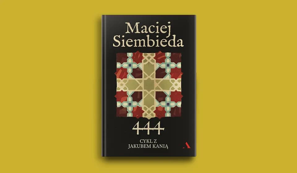 444 Siembiedy: Fascynująca powieść łącząca kryminał i historię 444 Siembiedy: Fascynująca powieść łącząca kryminał i historię